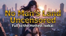 No Man's Land Uncensored: Full to the Hottest Isekai Pornhwa in 2026